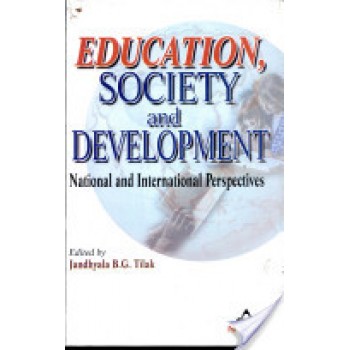 Education, Society, and Development: National and International Perspectives by  Jandhyala B. G. Tilak